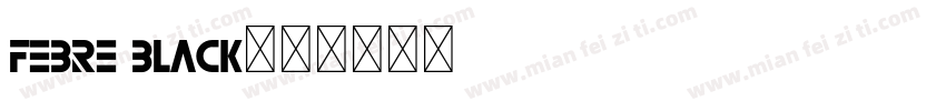 FEBRE Black字体转换